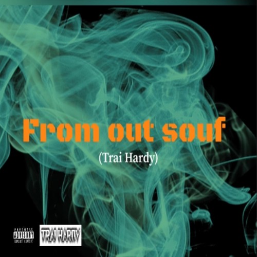 From Out Souf (feat. TRAI HARDY) [Freestyle ] [Explicit]