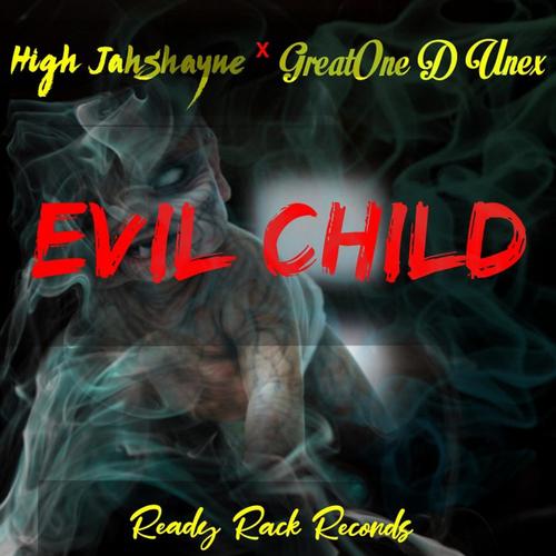 EVIL CHILD (feat. Greatone D Unex) [Explicit]