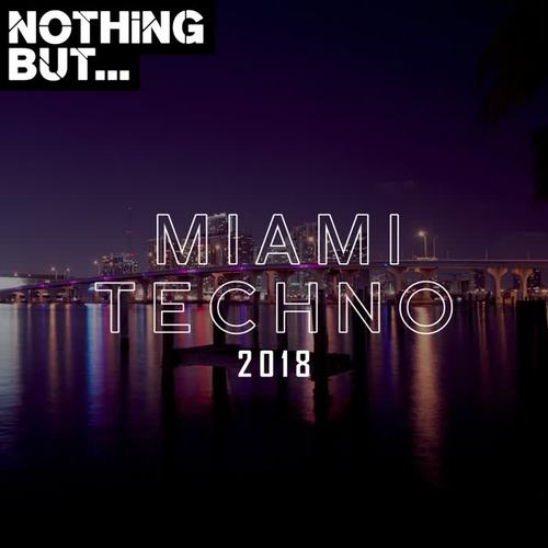 Nothing But... Miami Techno 2018