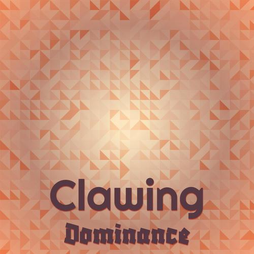 Clawing Dominance