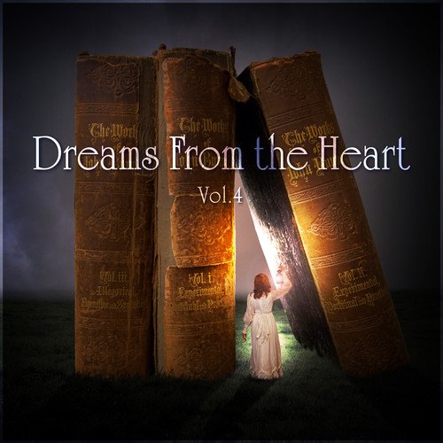 Dreams From the Heart Vol. 4 (Explicit)