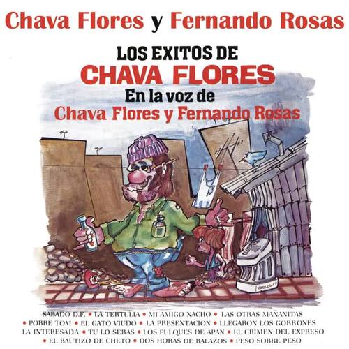 Los Éxitos de Chava Flores en la Voz de Chava Flores y Fernando Rosas