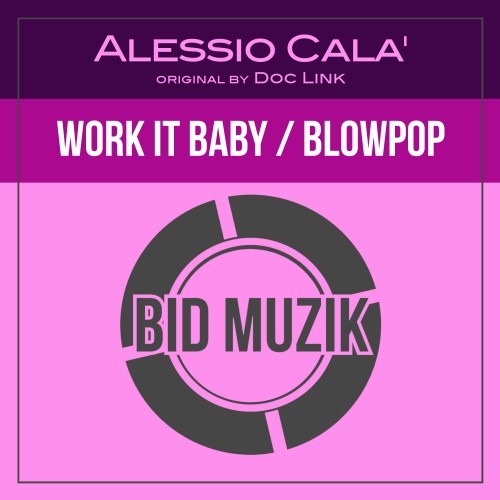 Work It Baby / Blowpop