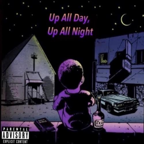 Up All Day Up All Night (Explicit)