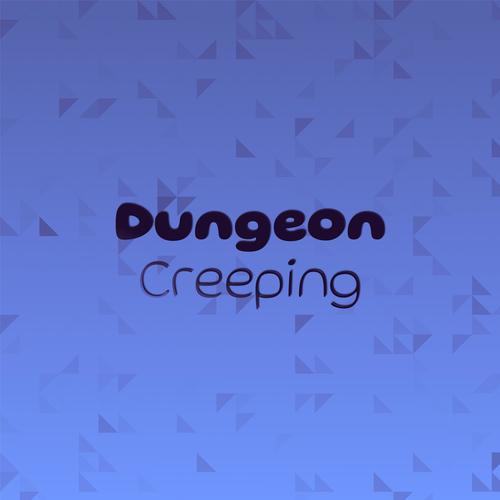 Dungeon Creeping