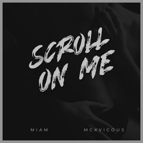 Scroll on me (feat. Mckvicous)