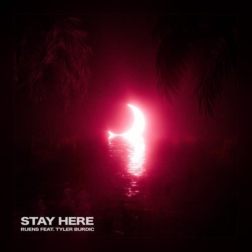 Stay Here (feat. Tyler Burdic)