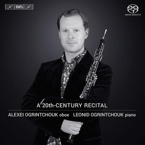 Oboe Recital: Ogrintchouk, Alexei - HINDEMITH, P. / HAAS, P. / BRITTEN, B. / DORÁTI, A. / BEN-HAIM, P. (A 20th-Century Recital)