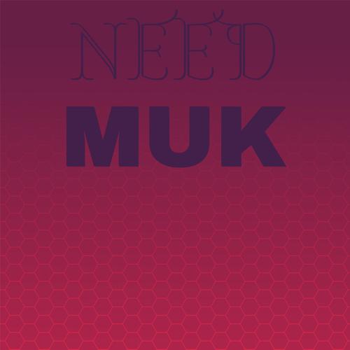 Need Muk