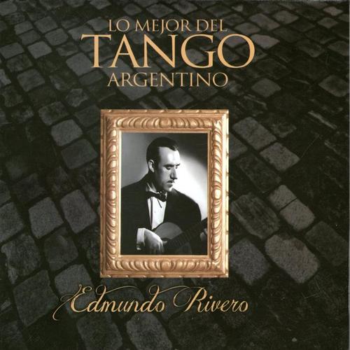 Lo Mejor del Tango Argentino:Edmundo Rivero