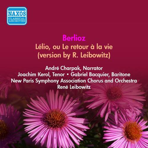 BERLIOZ, H.: Lelio (version by R. Leibowitz) [Charpak, Kerol, Bacquier, New Paris Symphony Association, Leibowitz] [1953]