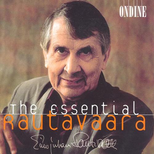 RAUTAVAARA, E.: Cantus Arcticus / A Requiem in Our Time / The Fiddlers / Isle of Bliss / Piano Concerto No. 1 (Essential Rautavaara)