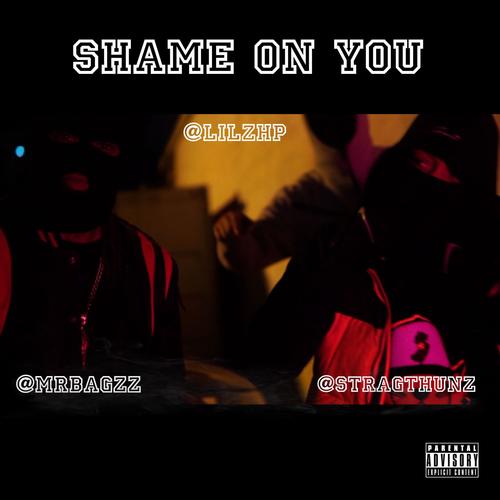 Shame on you (feat. Stragthunz & Lilz) [Explicit]
