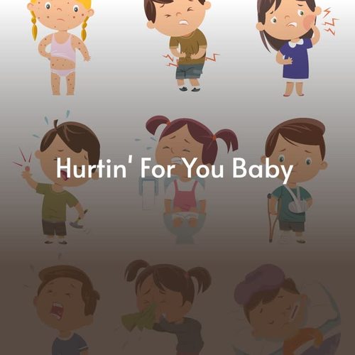 Hurtin' for You Baby