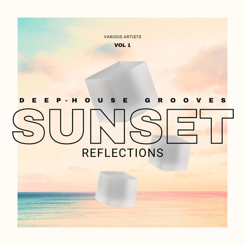 Sunset Reflections (Deep-House Grooves) , Vol. 1