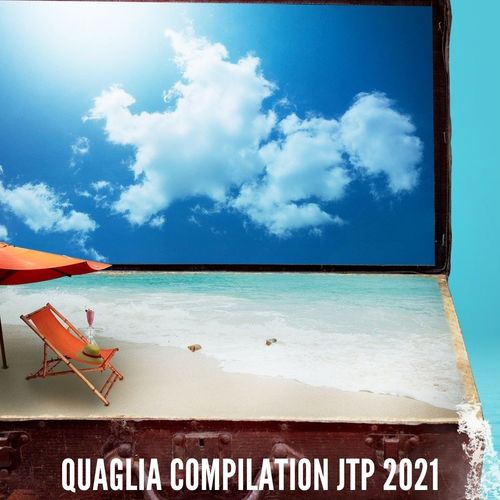 QUAGLIA COMPILATION JTP 2021