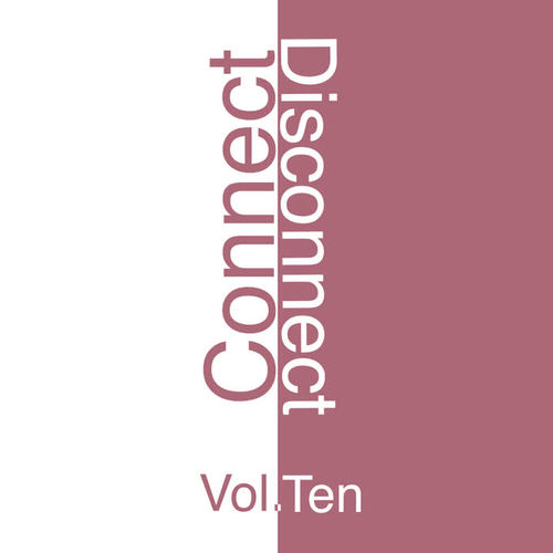 Connect-Disconnect, Vol. 10