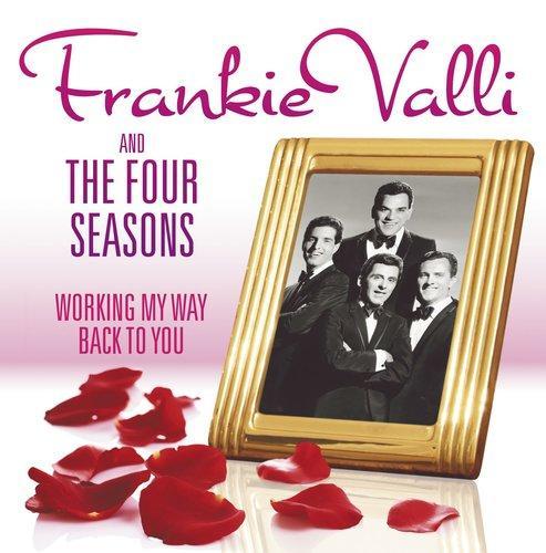 Working My Way Back To You-The Frankie Valli & The Four Seasons Collection