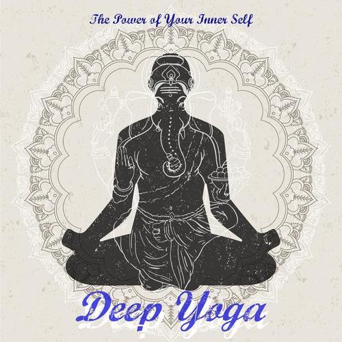 Deep Yoga – The Power Of Your Inner Self