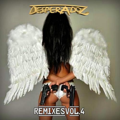 Desperadoz Remixes, Vol.4 (Best Remix House & Tech House Tracks)