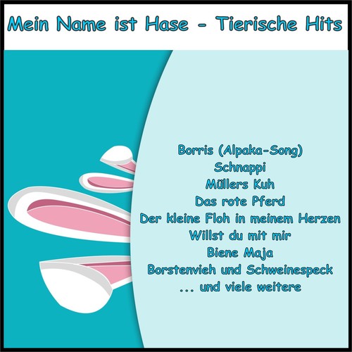 Mein Name ist Hase - Tierische Hits