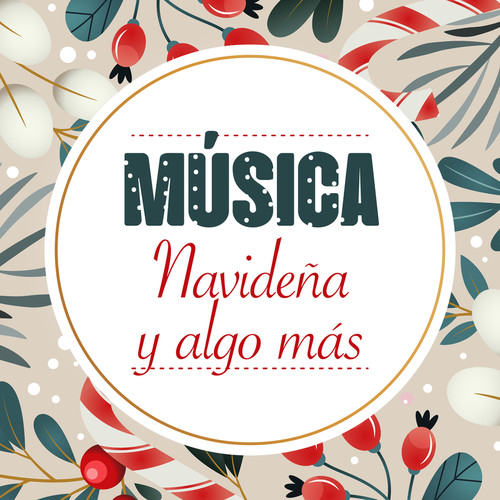 MUSICA NAVIDEÑA Y ALGO MAS