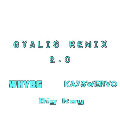 Gyalis 2.0 (feat. Whybg & Big Kay) [Explicit]