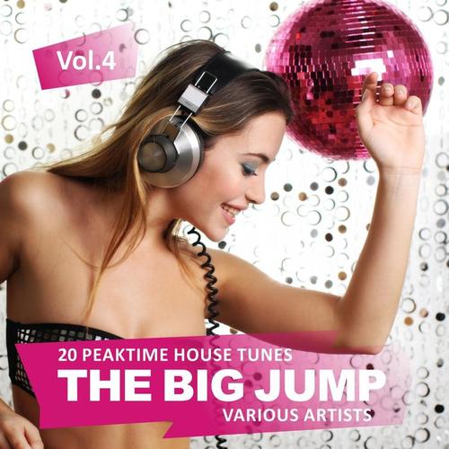 The Big Jump (20 Peaktime House Tunes) , Vol. 4