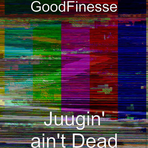 Juugin' ain't Dead (Explicit)