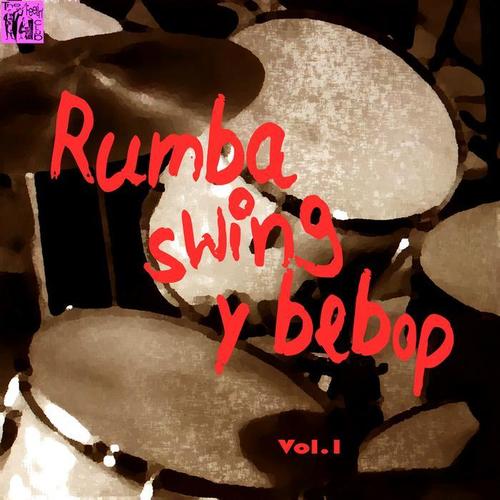 Cuban Rumba, Swing y Bebop, Vol.1