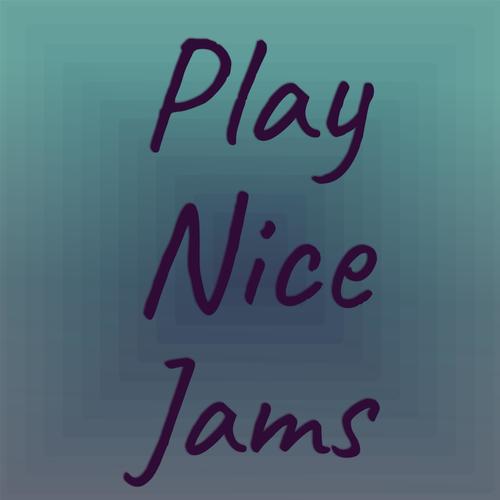 Play Nice Jams