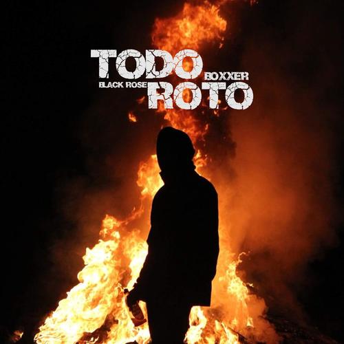 Todo Roto (feat. Boxxer) [Explicit]