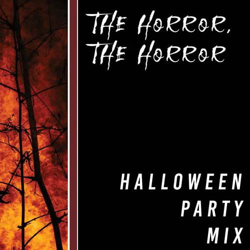 The Horror, The Horror  - Halloween Party Mix