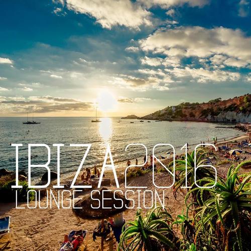 IBIZA 2016 LOUNGE SESSION