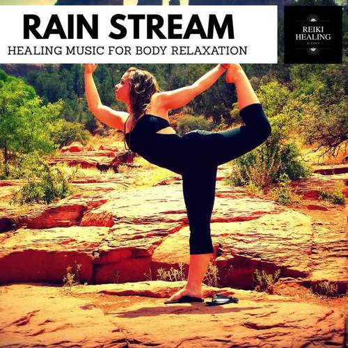 Rain Stream - Healing Music For Body Relaxation