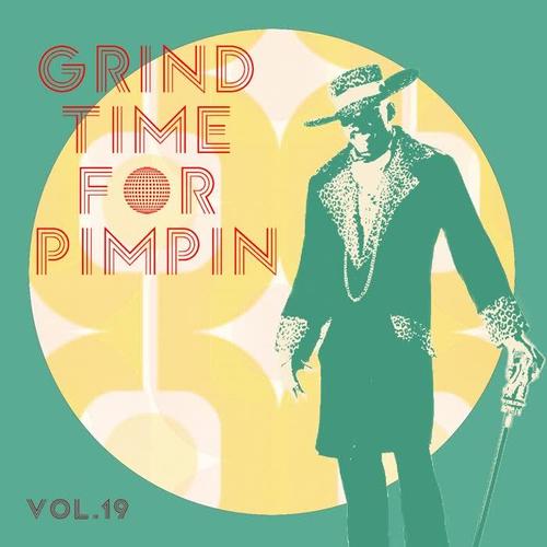 Grind Time For Pimpin,Vol.19