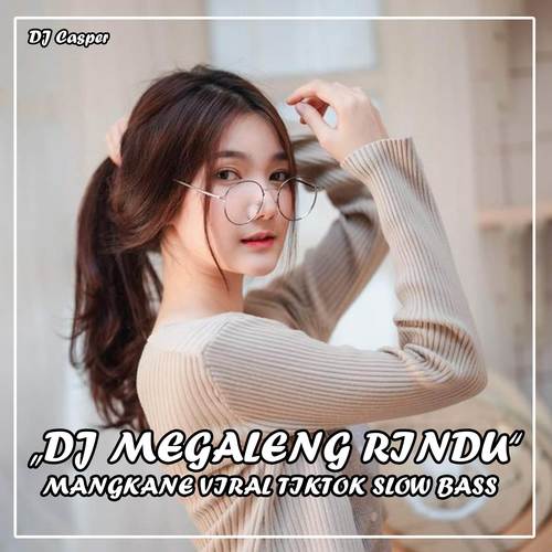 DJ MEGALENG RINDU REMIX SLOW BASS