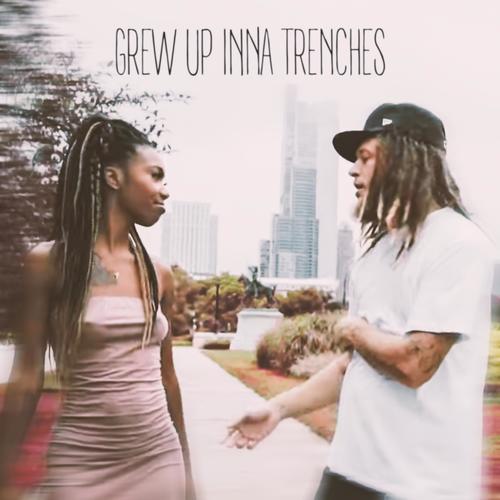 Grew Up Inna Trenches (Explicit)