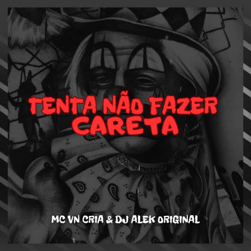 TENTA NÃO FAZER CARETA (Explicit)