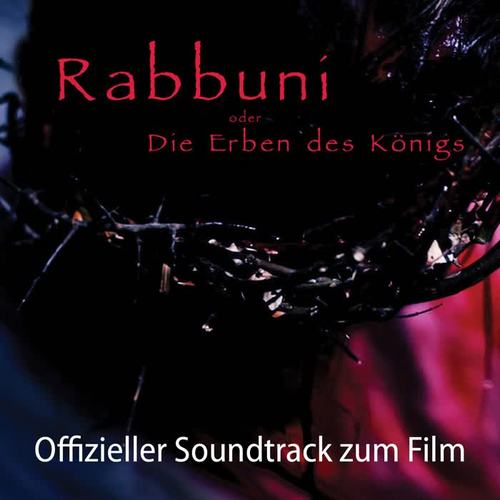 Rabbuni - Die Erben des Königs (Offizieller Soundtrack zum Film)