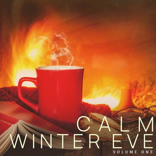 Calm WInter Eve, Vol. 1 (Finest In Chill Out & Ambient Sound For The Cozy Time Of The Year)