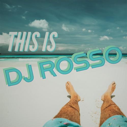 This Is DJ ROSSO