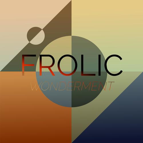 Frolic Wonderment