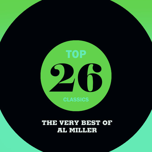 Top 26  Classics - The Very Best of Al Miller