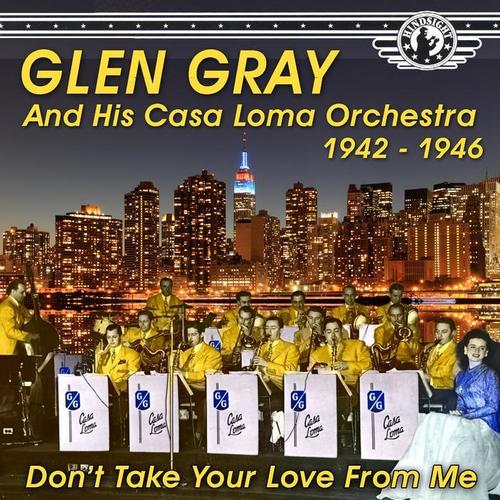 The Uncollected Glen Gray and the Casa Loma Orchestra 1944-46, Vol. 2