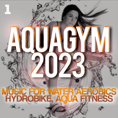 Aqua Gym 2023 - Music for Water Aerobics, Hydrobike, Aqua Fitness