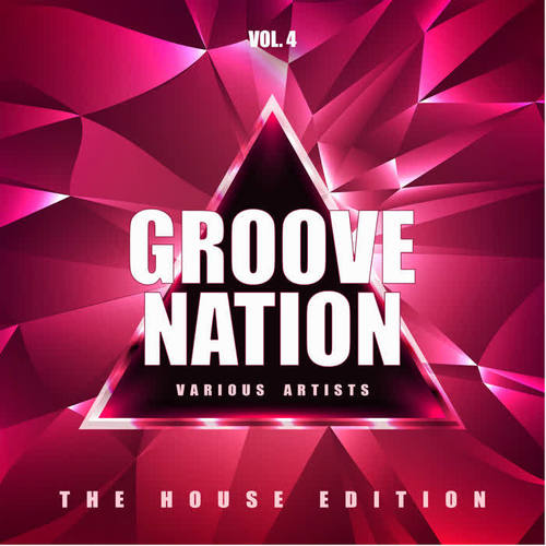 Groove Nation (The House Edition) , Vol. 4