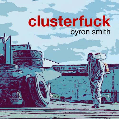 Clusterfuck (Explicit)