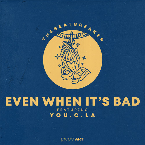 EVEN WHEN IT'S BAD (feat. You.C.La)