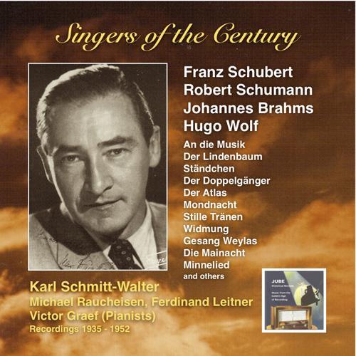 VOICES OF THE CENTURY - Karl Schmitt-Walter Sings Songs by Franz Schubert, Robert Schumann, Johannes Brahms and Hugo Wolf (1935-1952)